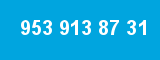 953 913 87 31
